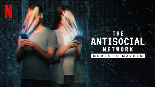 Watch The Antisocial Network: Memes to Mayhem - Netflix ...