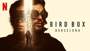 Watch Bird Box Barcelona Netflix Official Site