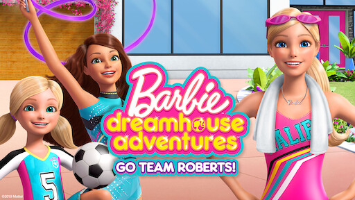 Watch Barbie Dreamhouse Adventures Netflix