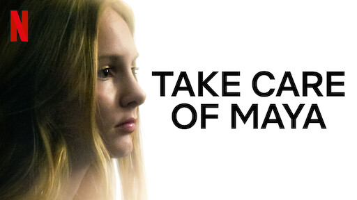 Watch Take Care of Maya | Netflix Official Site